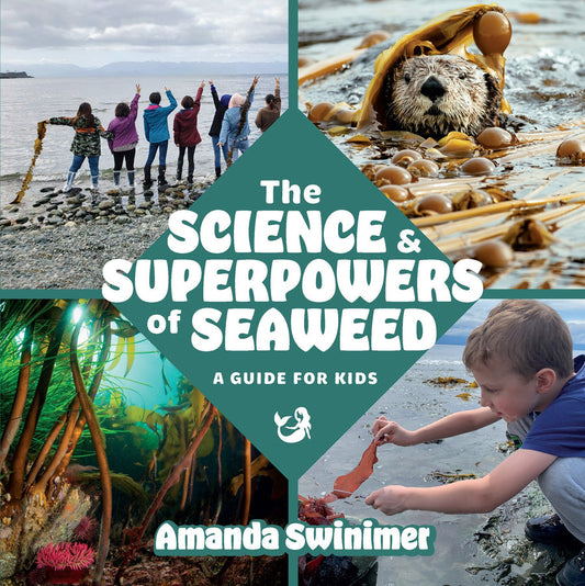 The Science & Superpowers of Seaweed: A Guide for Kids